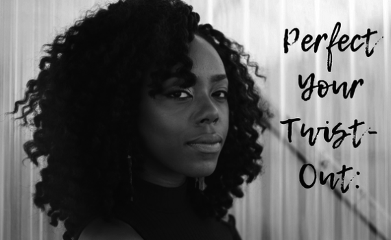 how to get the perfect twist-out natural hair