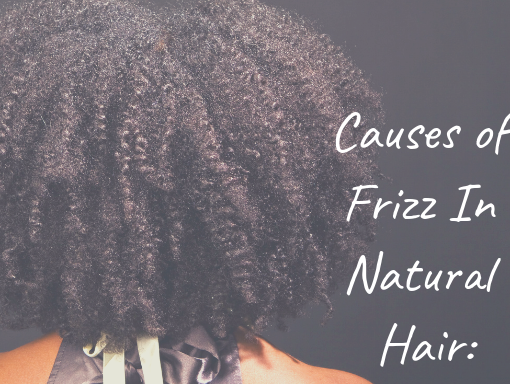 causes of frizz in natural hair
