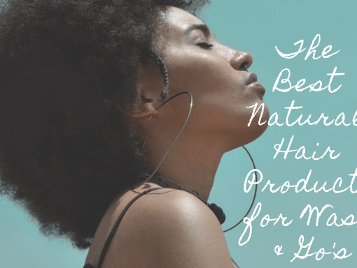 best natural hair products for wash and go's