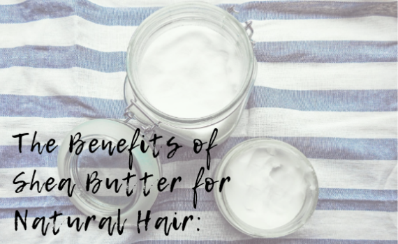 benefits of shea butter for natural hair