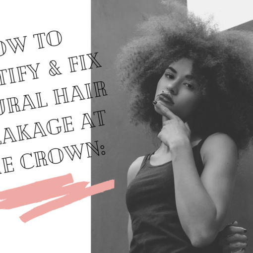 How to Identify and Fix Natural Hair Breakage at the Crown